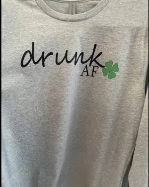 Drunk AF ( Long Sleeve Tee ) DTG