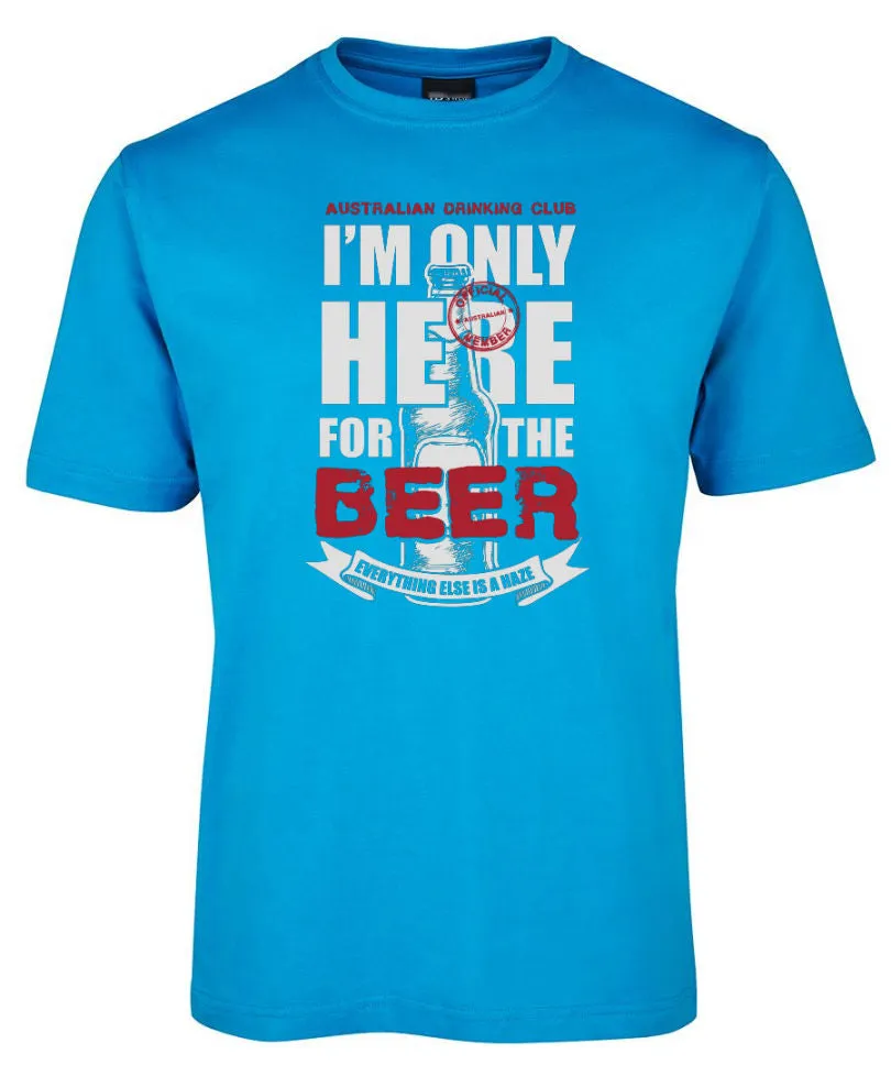 Only Here for the Beer Adults T-Shirt (Various Colours)